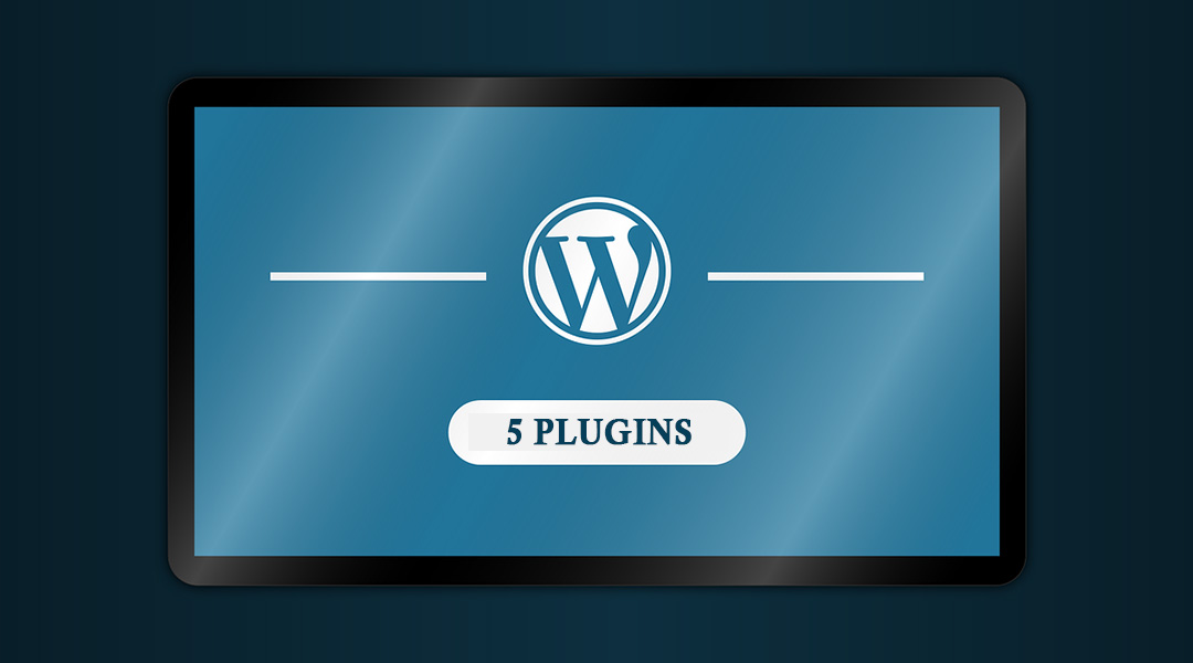 Top 5 Plugins Essential For Your WordPress Website